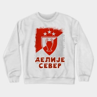 GRB Delije Sever Crvena Zvezda Beograd Champions Trophy Red Star Belgrade Serbia ULTRAS 1991 Crewneck Sweatshirt